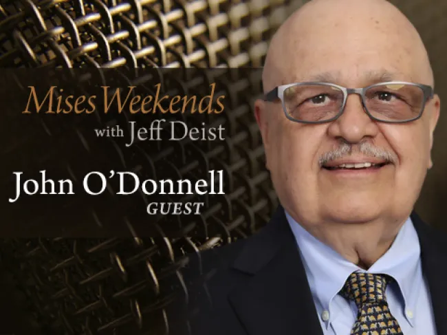 John O'Donnell on Mises Weekends